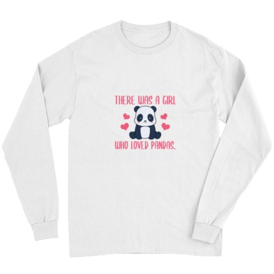 Funny Bear Once Upon A Time There Was A Girl Who Loved Pandas Cute Bears Long Sleeves