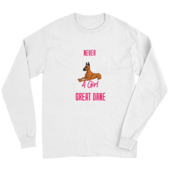 Dog Great Dane Never Stand Between A Girl And Her Great Dane Long Sleeves