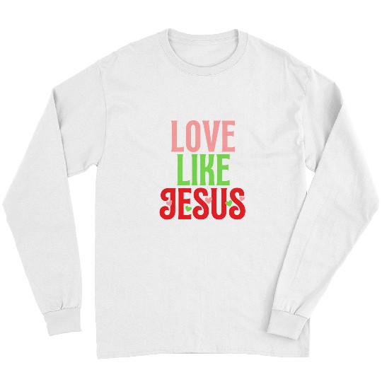 Christian Love Like Jesus Christian Christmas vintages Retro Women Kids Christ Long Sleeves
