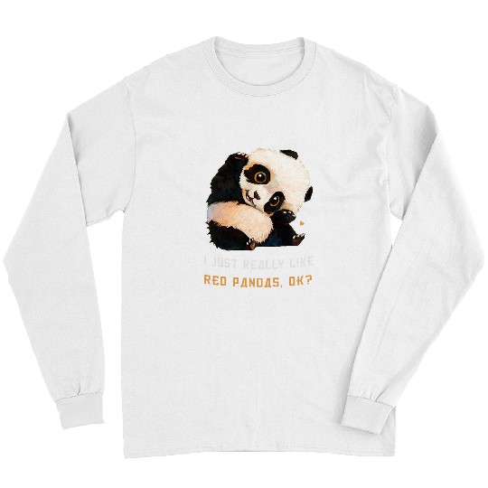 Funny Bear Funny Red Panda I Just Really Like Red Pandas OK Cute Bears Long Sleeves