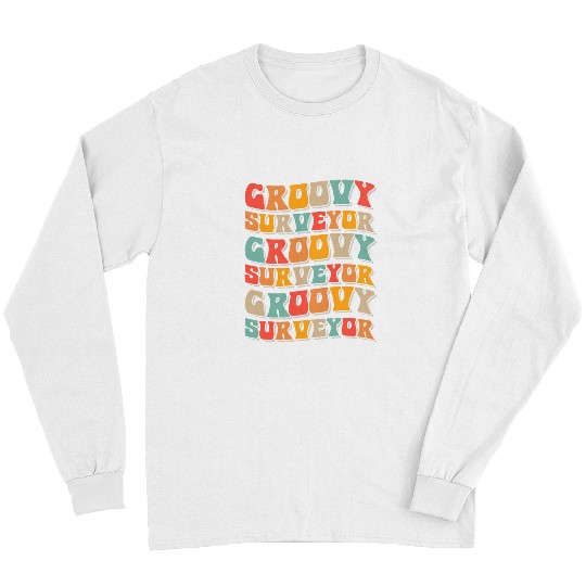 Groovy Surveyor Surveying Funny Land Examiner Cartographer Long Sleeves