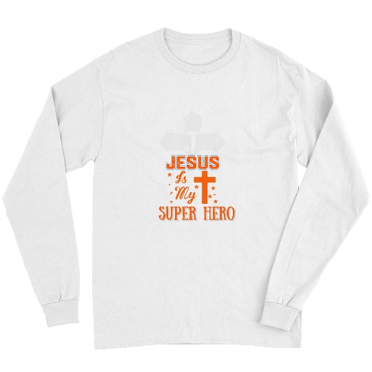 Christian Jesus Christ Christian Jesus Is My Superhero Cute Powerful Christian 174 Bible Verse Christ Long Sleeves