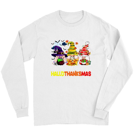 Gnomes Lover Halloween Merry Christmas Happy Hallothanksmas 5 Long Sleeves
