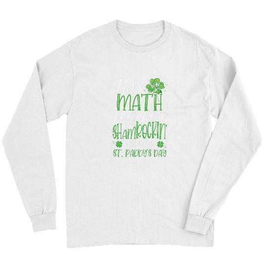 Funny St Patricks Day Math Teacher 2Shamrock Long Sleeves
