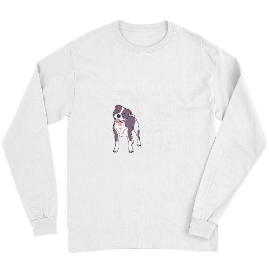 Dog Staffordshire Beware Of Staffies Staffy Staffordshire Bull Terrier Long Sleeves