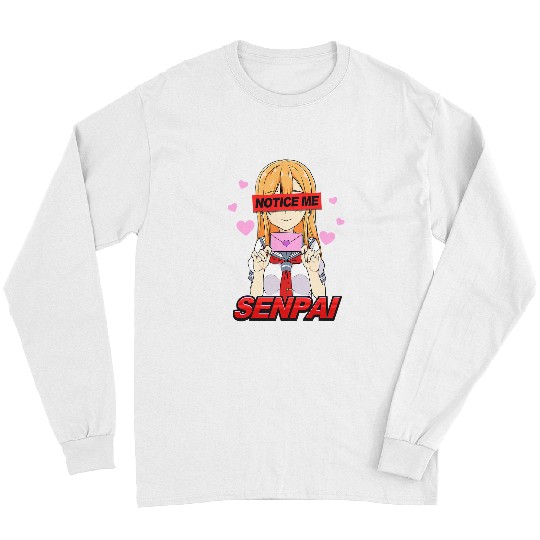Notice Me Senpai Anime Girl Waifu Otaku Japanese Anime Lover 433 Long Sleeves