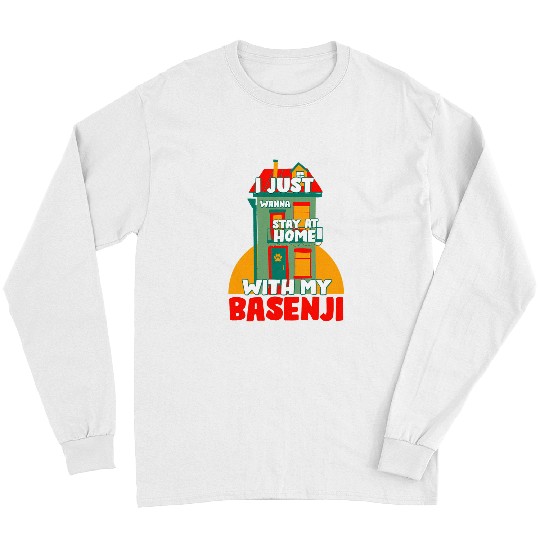 Dog Basenji Stay homes with My Basenji Funny Dog Lover Humor Pets Long Sleeves