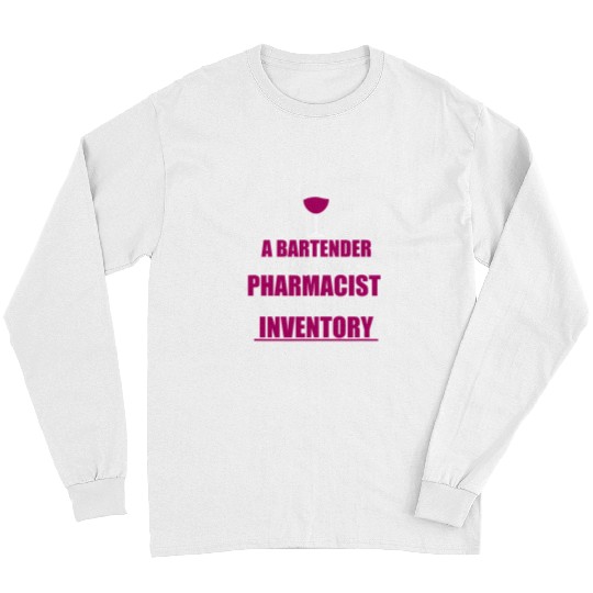 Funny Bartending A Bartender Is Just A Pharmacist Cocktail Long Sleeves