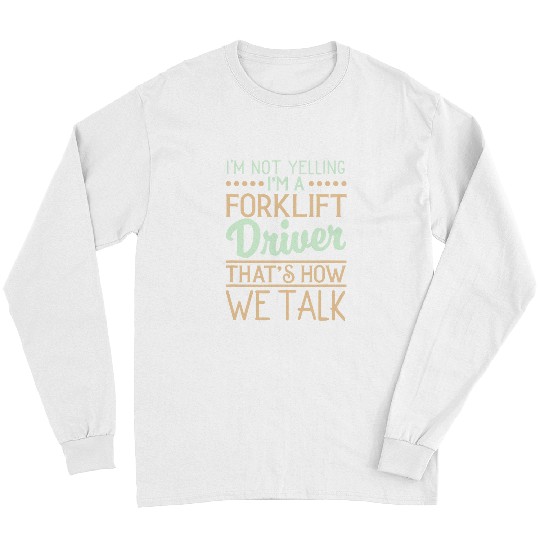 Certified Forklift Operator Thats how we work Forklift Long Sleeves