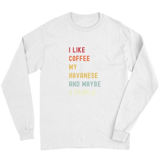 Dog Havanese Funny Havanese Retro Dog And Coffee Lover Long Sleeves