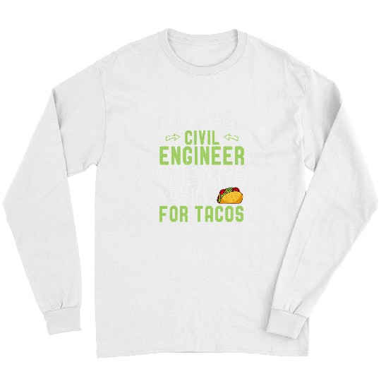 This Civil Engineer I Will Give Advice For Tacos Funny Long Sleeves