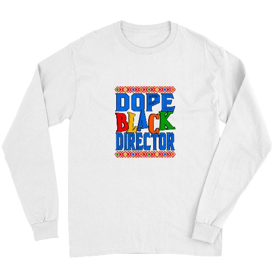 Dope Black Director African American Long Sleeves