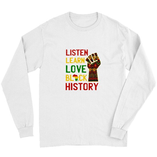 Listen Learn Love African American Teach Black History Month 2 Long Sleeves