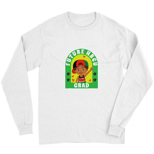 Future HBCU Grad Student Historically Black College Bound 2 Long Sleeves
