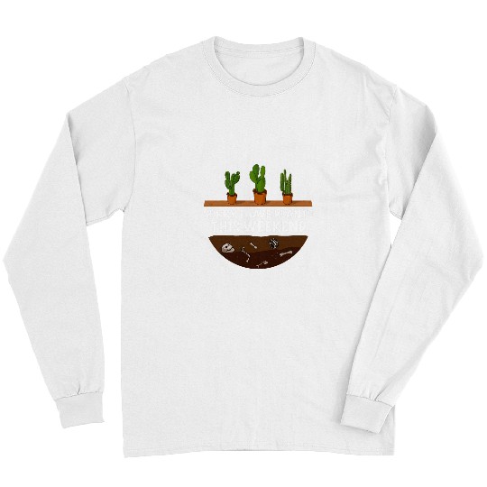 Gardener the funny Gardening sorry I have Plants 1 Long Sleeves