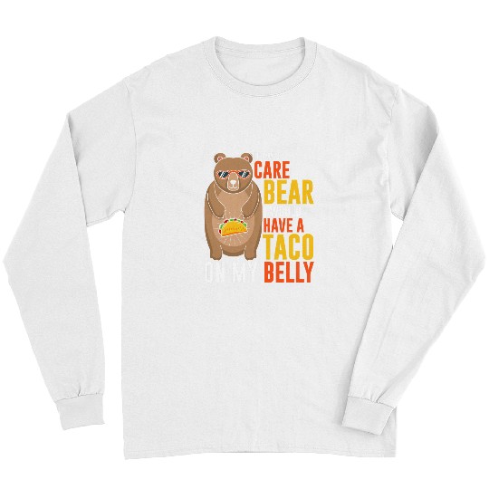 Funny Bear If I was care bear I would have a taco on my belly Cute Bears Long Sleeves