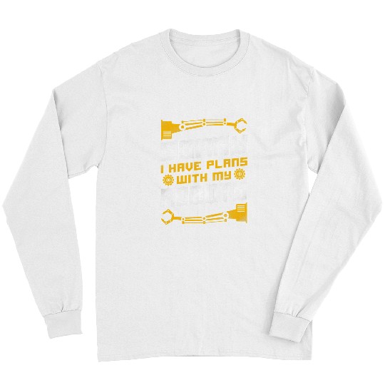 Robot Robotics Engineer vintages Sorry I Have Plans With My Long Sleeves