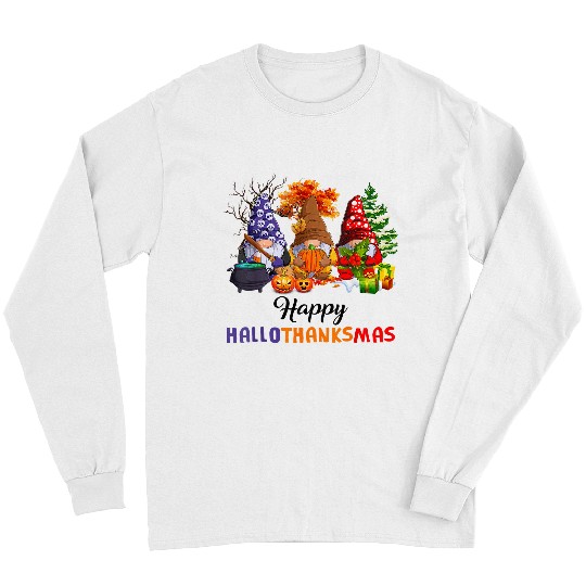 Halloween Thanksgiving Christmas Happy HalloThanksMas Gnomes 33 Long Sleeves