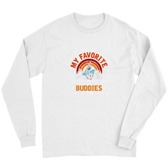 Skiing Ski Snowboarding My Favorite Snowboarding Buddies Call Me Dad Long Sleeves