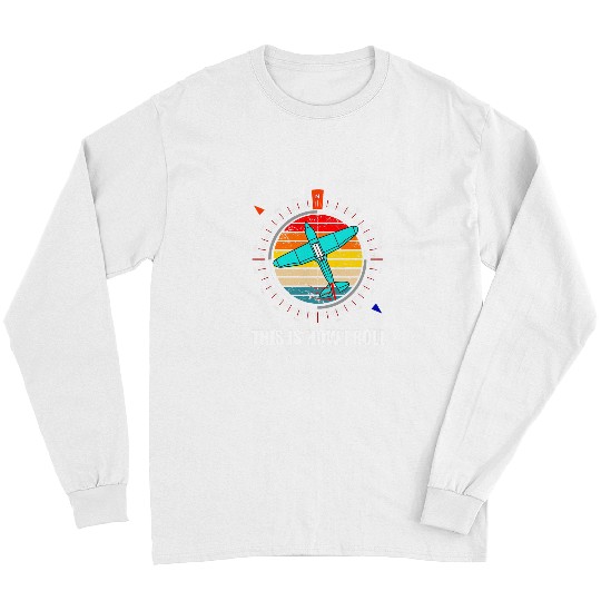 This Is How I Roll Airplane Gifts Float Plane Born to Fly Long Sleeves