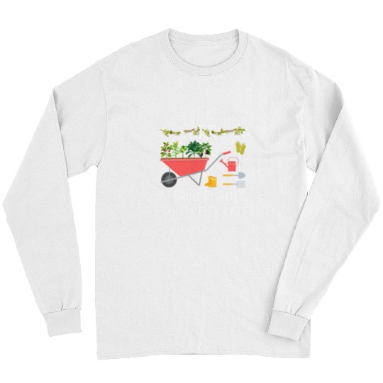 Gardener Sorry I Have Plants This Weekend Gardening Long Sleeves