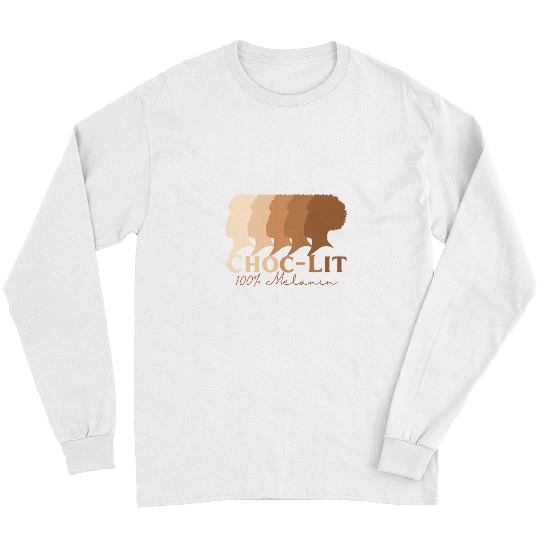 ChocLit 100 Melanin Black Pride History BHM Ethnic Long Sleeves