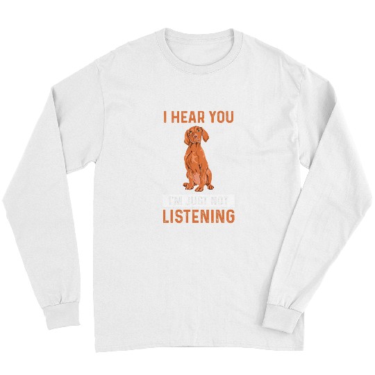 Dog Vizsla Quote for a Vizsla Owner Long Sleeves