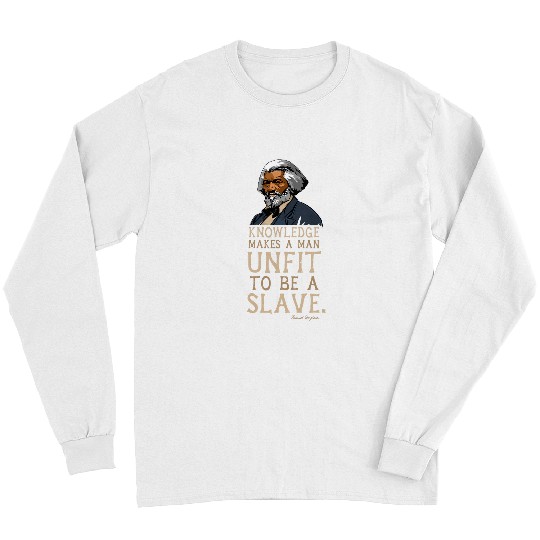 Frederick Douglass Quote for Black History Month 1 Long Sleeves
