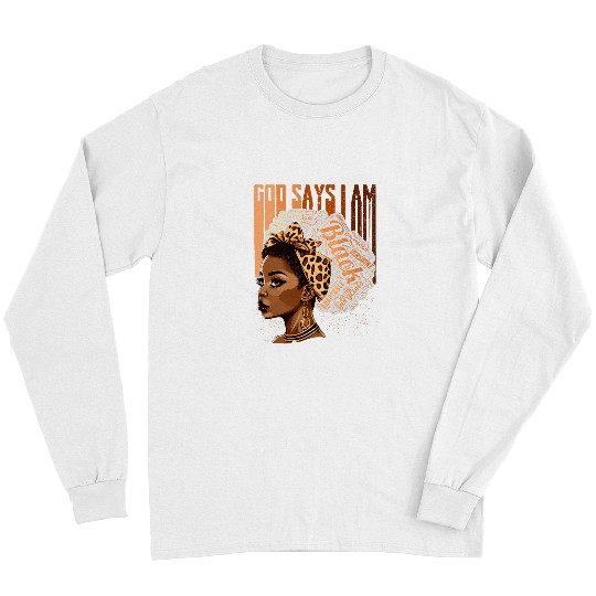 God Says I Am Black Pride African American History Month BLM Long Sleeves