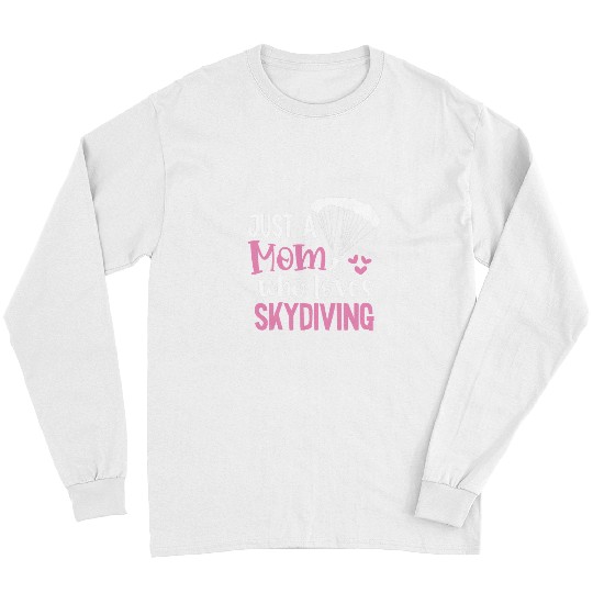 Skydiving Gift Womens Skydive Just A Mom Who Loves Skydiving Skydiver Costume Long Sleeves