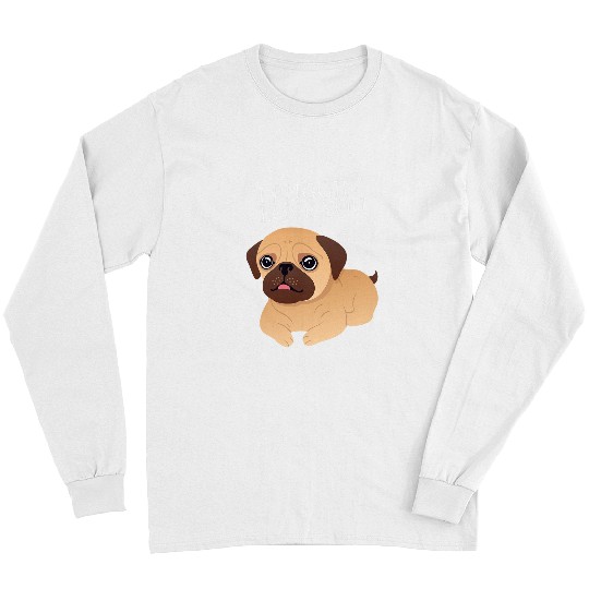 I Puggin Love You Cute Pug Valentines Love Illustration Long Sleeves