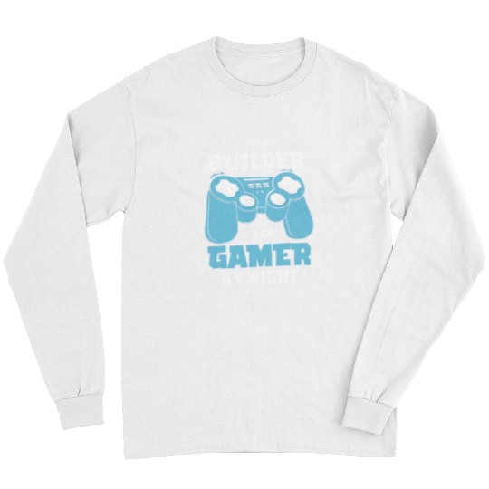 Builder By Day Gamer By Night Computer Lover Video Game Long Sleeves