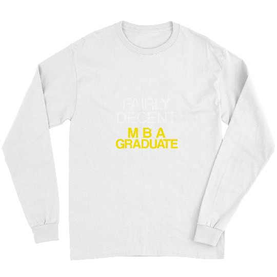 MBA Student Business Degree Graduation 35 Long Sleeves