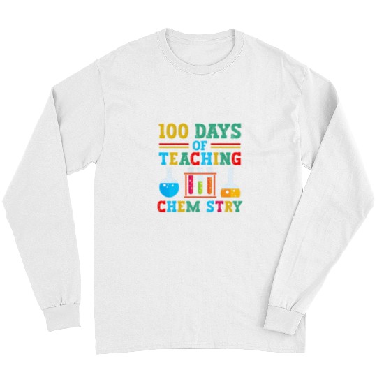 100 Days Of Teaching Chemistry School Science Teacher Long Sleeves