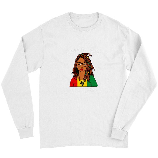 African American Locd Hair Black Women I Am Black History Long Sleeves