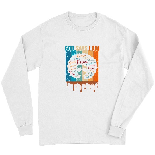 Black Girl God Says I Am Black Melanin History Month Pride 1 Long Sleeves
