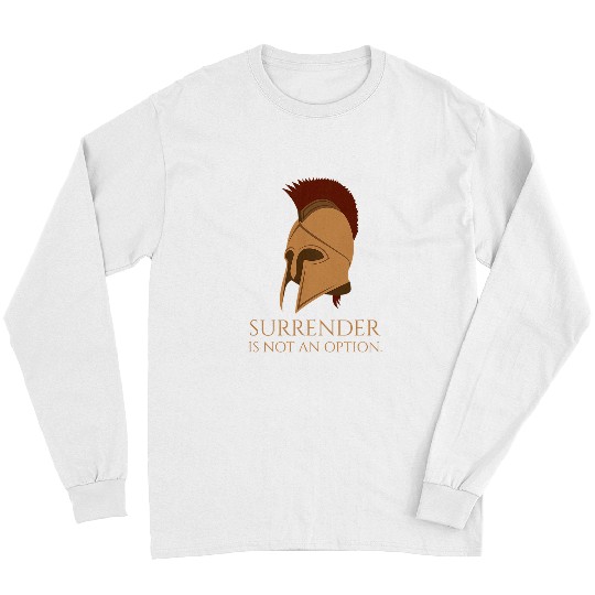 Ancient Spartan Helmet Surrender Is Not An Option Greek Long Sleeves