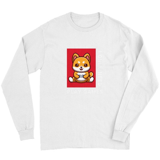 Dog Shiba Inu I Only Need Play Games Cute Kawaii Shiba Inu Japanese Anime Long Sleeves