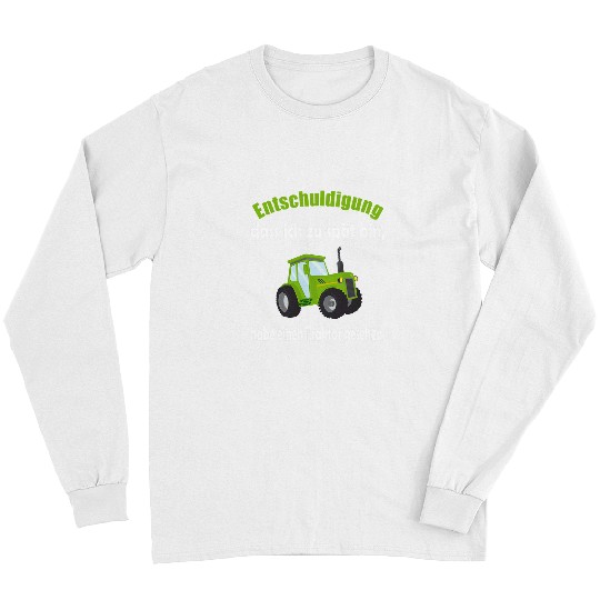 Tractor driving Sorry that I too late bin agriculture tractor Long Sleeves