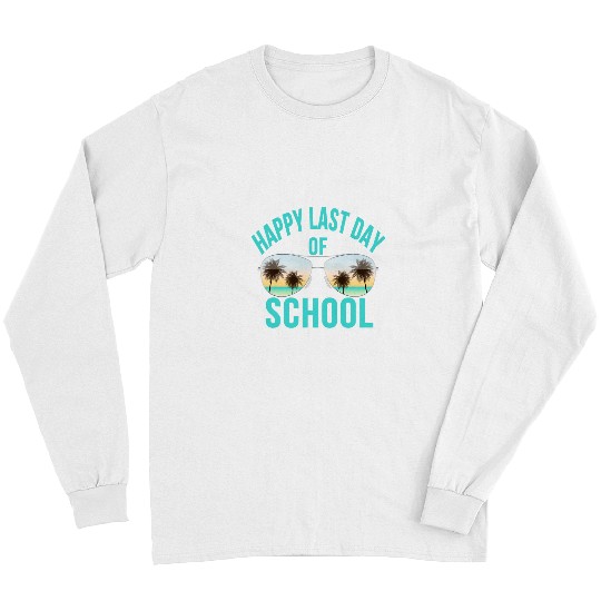 Happy Last Day of School Teacher Student Graduation Cute Long Sleeves