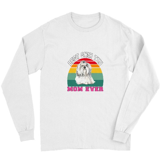Shih Tzu Dog Pet Owner Design Gift bests Shih Tzu Mom Ever Long Sleeves