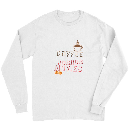 I Run On Coffee And Horror Movies Halloween Funny 331 Long Sleeves