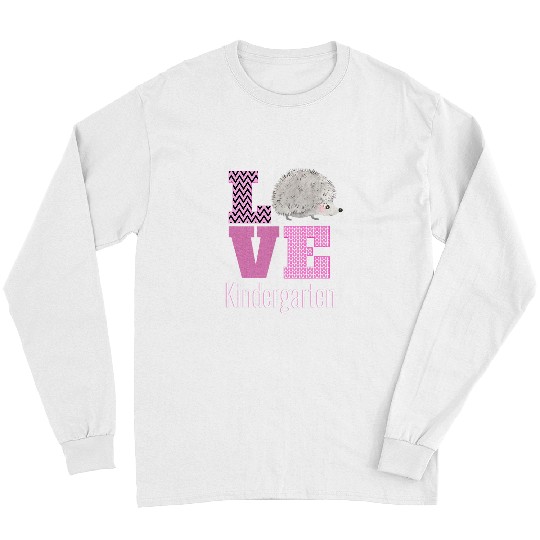 Love Kindergarten Hedgehog Kinder Teacher Back To School Long Sleeves