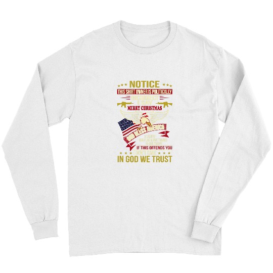 Christian I Am Politically Incorrect Merry Christmas God Bless Christ Long Sleeves
