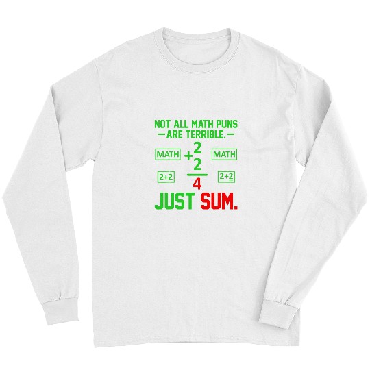 Just Sum Math Teacher Mathematics Maths Student Graphic Long Sleeves