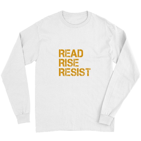 Reading Book Read Rise Resist Book and Writer gift idea Reader Long Sleeves