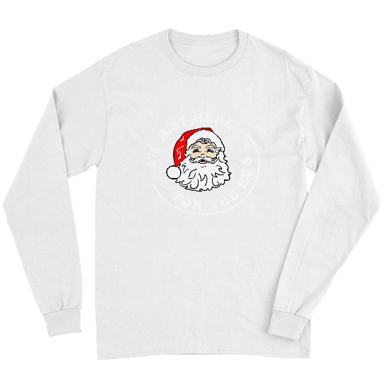 Im Just Here For The Hos Funny Christmas Santa xmass 500 Long Sleeves