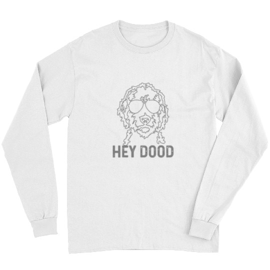Goldendoodle Hey Dood Funny Labradoodle Golden Doodle Dog Doodle Dog Long Sleeves