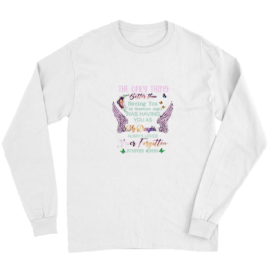 My Daughter My Guardian Angel Missed Memorial Of Daughter Long Sleeves