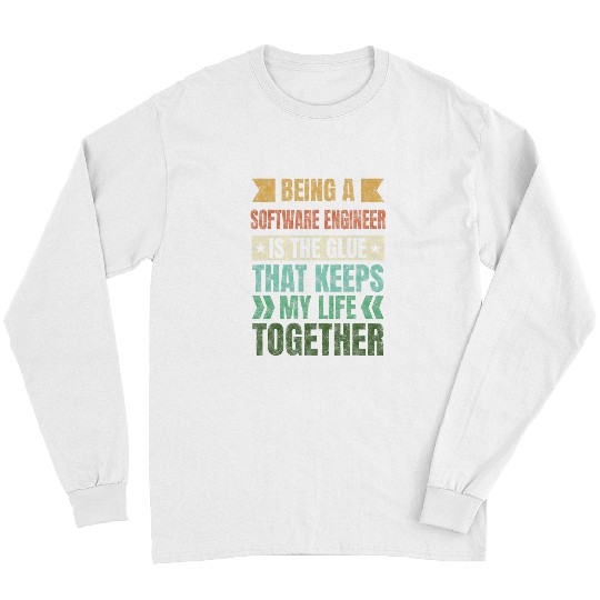 Software Engineer Keeps My Life Together Developer Sayings Long Sleeves